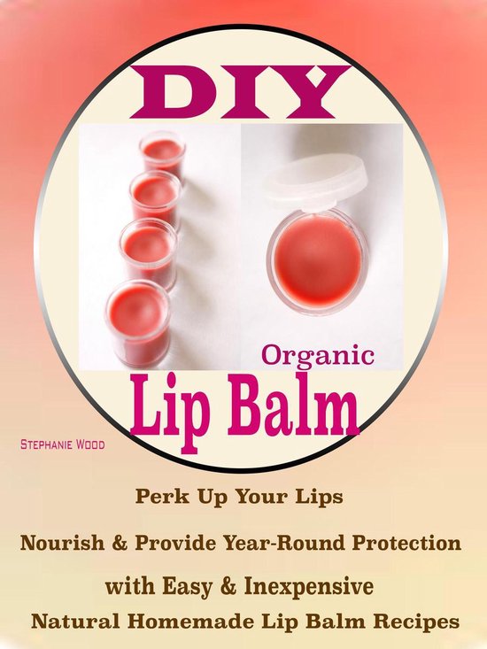 DIY Organic Lip Balms - cover