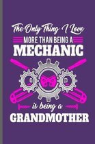 The only thing I love more than being a Mechanic is being a Grandmother