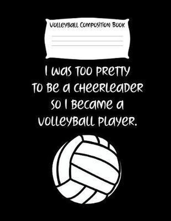 I Was Too Pretty to Be a Cheerleader So I Became a Volleyball Player