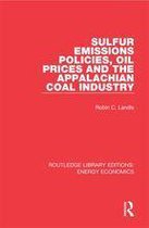 Routledge Library Editions: Energy Economics - Sulfur Emissions Policies, Oil Prices and the Appalachian Coal Industry