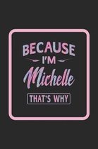 Because I'm Michelle That's Why