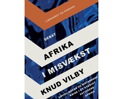 Afrika i misvækst: Udviklingens og bistandens krise i et stadigt fattigere Afrika
