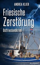 Hauke Holjansen ermittelt 4 - Friesische Zerstörung - Ostfrieslandkrimi. Spannender Roman mit Lokalkolorit für Ostfriesland Fans!