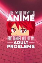 I just want to watch Anime and ignore all of my adult problems