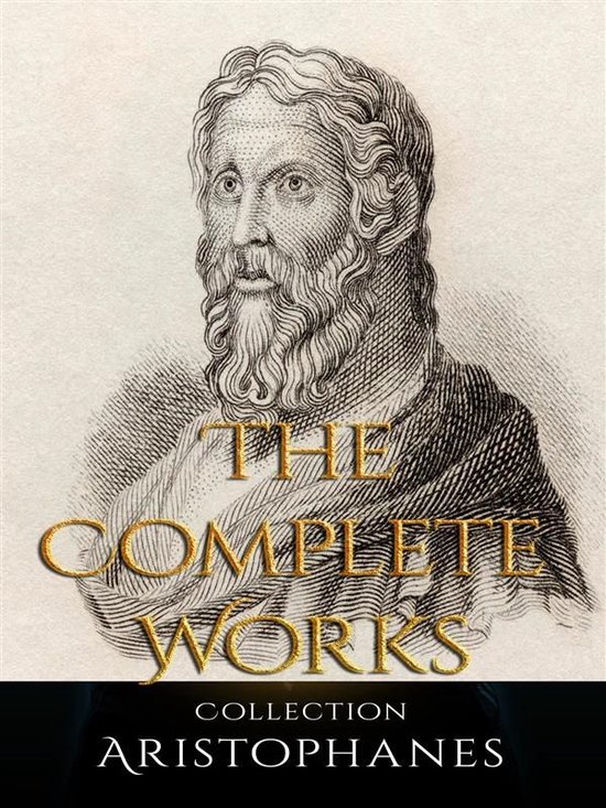 Aristophanes: The Complete Works - cover