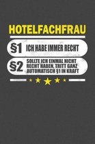 Hotelfachfrau 1 Ich Habe Immer Recht 2 Sollte Ich Einmal Nicht Recht Haben, Tritt Ganz Automatisch 1 In Kraft