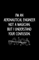 I'm an Aeronautical Engineer Not a Magician, But I Understand Your Confusion.