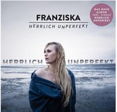 Franziska: Herrlich Unperfekt