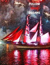 Follow your dreams
