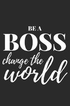 Be a Boss, Change the World