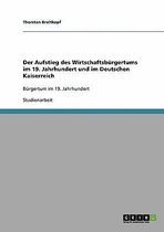 Der Aufstieg Des Wirtschaftsburgertums Im 19. Jahrhundert Und Im Deutschen Kaiserreich