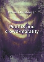 Politics and crowd-morality