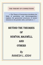 Beyond the Theories of Newton, Maxwell and Others