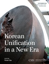 CSIS Reports - Korean Unification in a New Era
