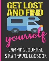 Get Lost & Find Yourself - Camping Journal & RV Travel Logbook