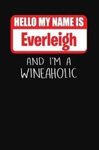Hello My Name Is Everleigh and I'm a Wineaholic