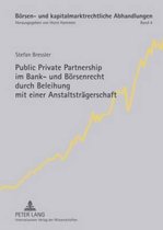 Public Private Partnership im Bank- und Börsenrecht durch Beleihung mit einer Anstaltsträgerschaft