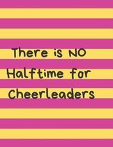 There Is No Halftime for Cheerleaders