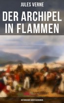 Der Archipel in Flammen: Historischer Abenteuerroman