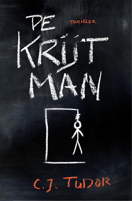 Boekomslag met de titel 'DE KRĲT MAN' in grote witte krijtletters. Een krijttekening van een gegalgen poppetje hangt onderaan. C.J. Tudor.