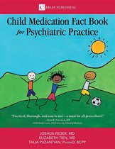 Child Medication Fact Book 1 - The Child Medication Fact Book for Psychiatric Practice