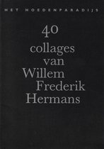 Het hoedenparadijs - 40 collages van Willem Frederik Hermans