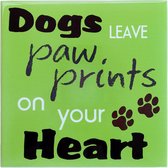 Keramieke tegel - Dogs leave pawprints on your heart, groen