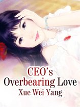 Volume 4 4 - CEO’s Overbearing Love