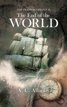 The Transom Trilogy II: The End of the World