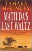 Matilda's Last Waltz