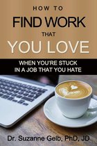 The Life Guide Series - How to Find Work That You Love