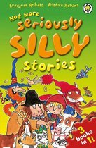 Seriously Silly Stories 25 - Not More Seriously Silly Stories!