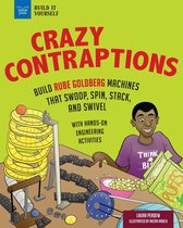 Build It Yourself - Crazy Contraptions: Build Rube Goldberg Machines that Swoop, Spin, Stack, and Swivel