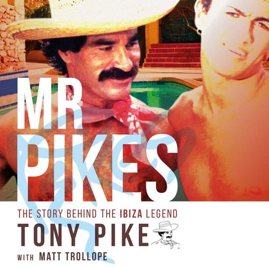 Mr Pikes: The Story Behind The Ibiza Legend - cover