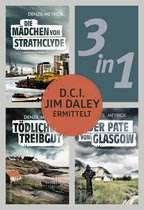 eBundle - D.C.I. Jim Daley ermittelt: Die Mädchen von Strathclyde / Tödliches Treibgut / Der Pate von Glasgow (3in1)