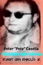 Peter "Pete" Casella Philadelphia Mafia Underboss