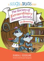 Slugs & Bugs - The Society of Extraordinary Raccoon Society on Boasting