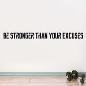 Large Muursticker Be stronger than your excuses - motiverende tekst sticker - wees sterker dan je excuses aan de wand - L 57 x 18 cm