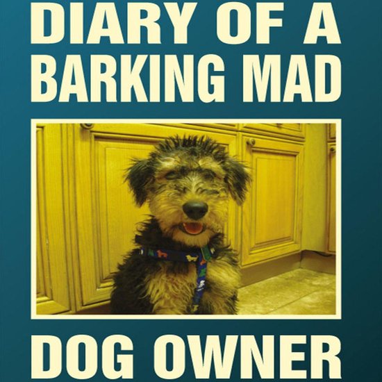 Diary of a Barking Mad Dog Owner - cover