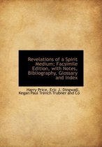 Revelations of a Spirit Medium; Facsimile Edition, with Notes, Bibliography, Glossary and Index