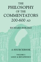 The Philosophy of the Commentators, 200-600 AD