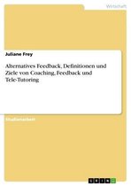 Alternatives Feedback, Definitionen und Ziele von Coaching, Feedback und Tele-Tutoring