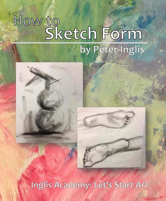 Inglis Academy: Let's start Art! 3 - How to Sketch Form