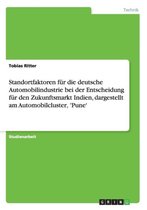 Standortfaktoren Fur Die Deutsche Automobilindustrie Bei Der Entscheidung Fur Den Zukunftsmarkt Indien, Dargestellt Am Automobilcluster' 'Pune'