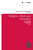 Research in the Sociology of Work 23 - Religion, Work, and Inequality