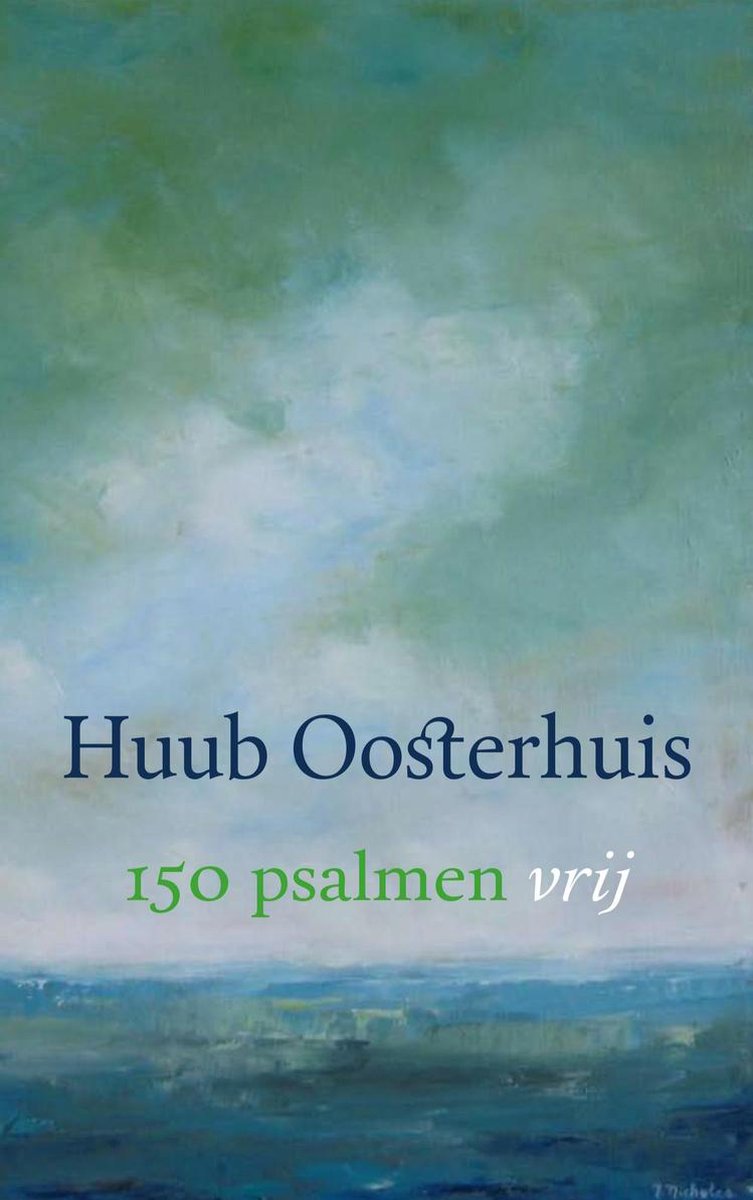 150 psalmen vrij, Huub Oosterhuis | 9789025904043 | Boeken | bol.com