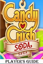 Candy Crush Soda Saga: An Ultimate Guide to Play Game with Top Tips, Tricks, Cheats and Hacks