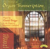 The World Of Organ Transcription / The Organ Of Gloucester Cathedral