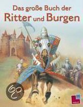 Das Große Buch Der Ritter Und Burgen