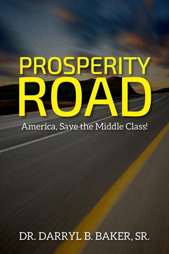 Prosperity Road (ebook), Dr. Darryl B. Baker Sr. 9781460285923
